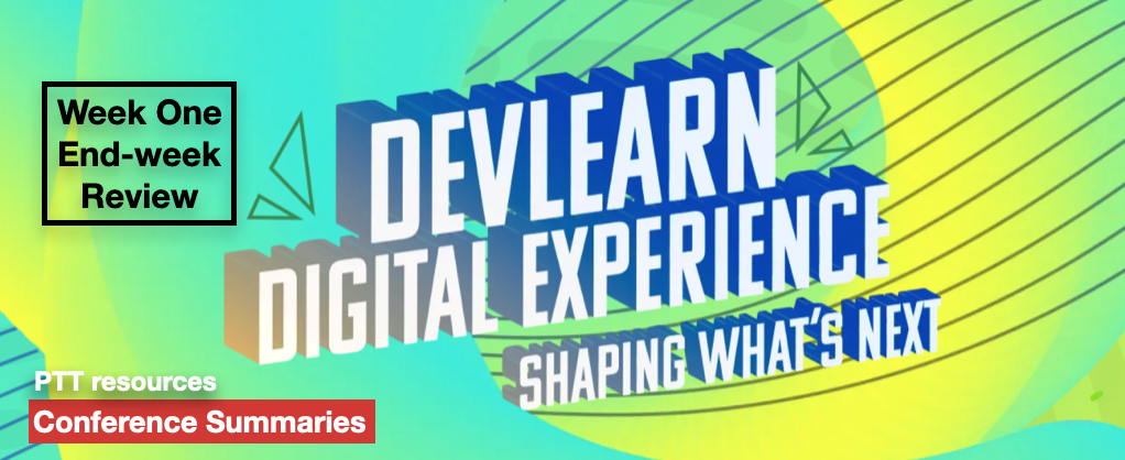 DevLearn session summary 2. Stories from the second half of week One ...